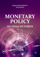 Monetary Policy: No Final Victories